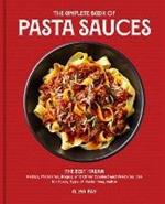 The Complete Book of Pasta Sauces: The Best Italian Pestos, Marinaras, Ragùs, and Other Cooked and Fresh Sauces for Every Type of Pasta Imaginable