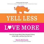 Yell Less, Love More