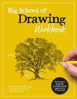 Big School of Drawing Workbook: Exercises and step-by-step drawing lessons for the beginning artist