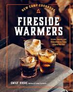 New Camp Cookbook Fireside Warmers: Drinks, Sweets, and Shareables to Enjoy around the Fire