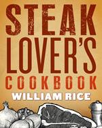 Steak Lover's Cookbook