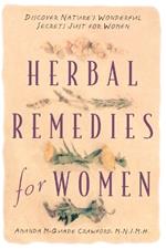 Herbal Remedies for Women: Discover Nature's Wonderful Secrets Just for Women