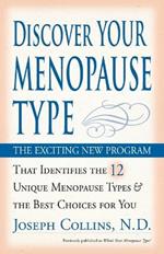 Discover Your Menopause Type: The Exciting New Program That Identifies the 12 Unique Menopause Types & the Best Choices for You