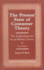 The Present State of Consumer Theory: The Implications for Social Welfare Theory