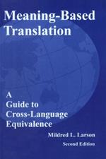 Meaning-Based Translation: A Guide to Cross-Language Equivalence