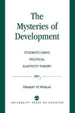 The Mysteries of Development: Studies Using Political Elasticity Theory