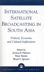 International Satellite Broadcasting in South Asia: Political, Economic and Cultural Implications