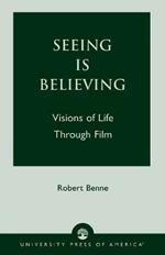 Seeing is Believing: Visions of Life Through Film