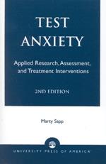 Test Anxiety: Applied Research, Assessment, and Treatment Interventions