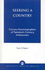 Seeking a Country: Literary Autobiographies of Twentieth-Century Irishwomen