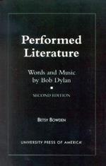 Performed Literature: Words and Music by Bob Dylan