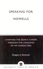 Speaking for Howells: Charting the Dean's Career Through the Language of His Characters