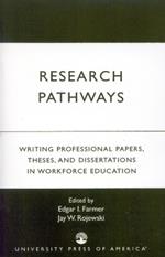 Research Pathways: Writing Professional Papers, Theses, and Dissertations in Workforce Education