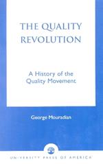 The Quality Revolution: A History of the Quality Movement