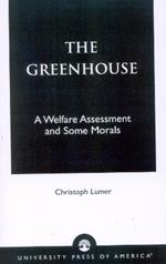 The Greenhouse: A Welfare Assessment and Some Morals