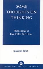 Some Thoughts on Thinking: Philosophy at Five Miles Per Hour