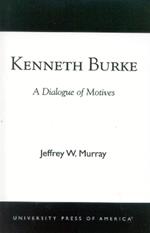 Kenneth Burke: A Dialogue of Motives