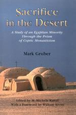 Sacrifice in the Desert: A Study of an Egyptian Minority Through the Prism of Coptic Monasticism