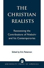 The Christian Realists: Reassessing the Contributions of Niebuhr and his Contemporaries