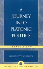 A Journey Into Platonic Politics: Plato's Laws