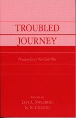 Troubled Journey: Nigeria Since the Civil War