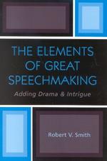 The Elements of Great Speechmaking: Adding Drama & Intrigue