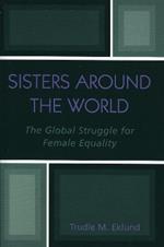 Sisters Around the World: The Global Struggle for Female Equality