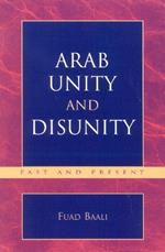 Arab Unity and Disunity: Past and Present