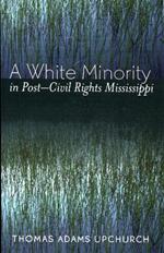 A White Minority in Post-Civil Rights Mississippi