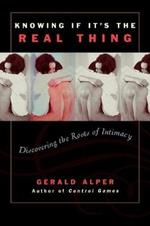 Knowing If It's the Real Thing: Discovering the Roots of Intimacy