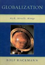 Globalization: Myth, Miracle, Mirage
