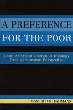 A Preference for the Poor: Latin American Liberation Theology from a Protestant Perspective