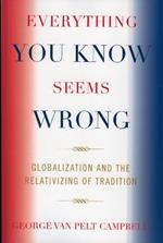 Everything You Know Seems Wrong: Globalization and the Relativizing of Tradition