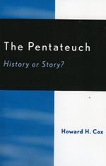 The Pentateuch: History or Story?