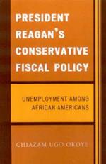 President Reagan's Conservative Fiscal Policy: Unemployment Among African Americans