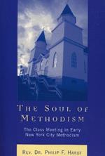 The Soul of Methodism: The Class Meeting in Early New York City Methodism