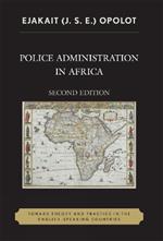 Police Administration in Africa: Toward Theory and Practice in the English-Speaking Countries