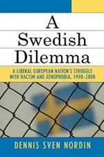 A Swedish Dilemma: A Liberal European Nation's Struggle with Racism and Xenophobia, 1990-2000