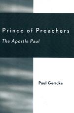 Prince of Preachers: The Apostle Paul