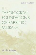 The Theological Foundations of Rabbinic Midrash