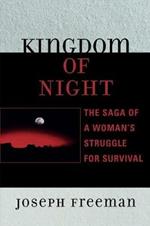 Kingdom of Night: The Saga of a Woman's Struggle for Survival