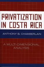 Privatization in Costa Rica: A Multi-Dimensional Analysis