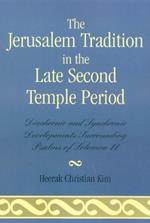 The Jerusalem Tradition in the Late Second Temple Period: Diachronic and Synchronic Developments Surrounding Psalms of Soloman 11