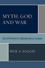 Myth, God, and War: The Mythopoetic Inspiration of Joshua