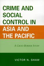 Crime and Social Control in Asia and the Pacific: A Cross-Border Study
