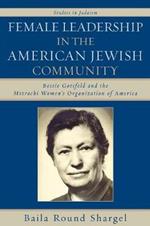 Female Leadership in the American Jewish Community: Bessie Gotsfeld and the Mizrachi Women's Organization of America