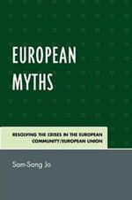 European Myths: Resolving the Crises in the European Community/European Union