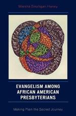 Evangelism among African American Presbyterians: Making Plain the Sacred Journey