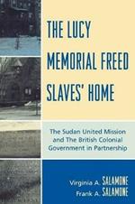 The Lucy Memorial Freed Slaves' Home: The Sudan United Mission and The British Colonial Government in Partnership