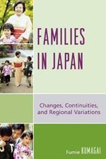 Families in Japan: Changes, Continuities, and Regional Variations